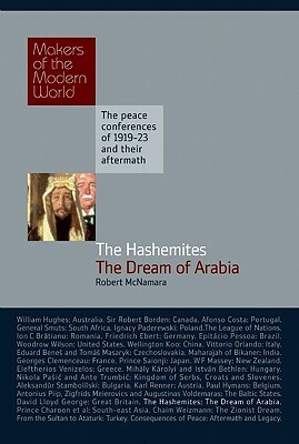 The Hashemites: The Dream of Arabia by Robert McNamara