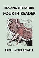 READING-LITERATURE Fourth Reader by Harriette Taylor Treadwell, Margaret Free