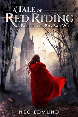 A Tale Of Red Riding (Year 2): Fate of the Big Bad Wolf by Neo Edmund