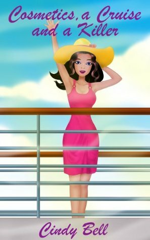 Cosmetics, a Cruise and a Killer by Cindy Bell