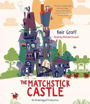 The Matchstick Castle by Keir Graff