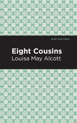 Eight Cousins by Louisa May Alcott