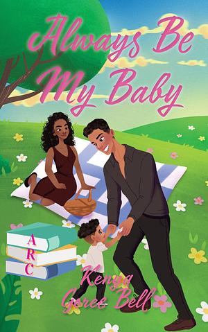 ALWAYS BE MY BABY: THE MOGUL SERIES BOOK FIVE by Kenya Goree-Bell, WHIMISCAL DESIGNS