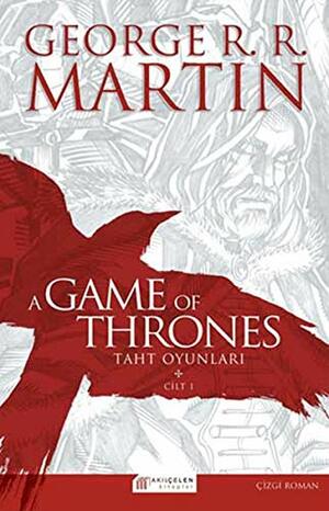 A Game of Thrones: Taht Oyunları, Cilt 1 by George R.R. Martin, Tommy Patterson, Daniel Abraham