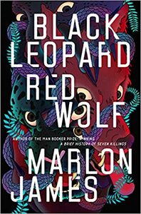 Black Leopard, Red Wolf by Marlon James