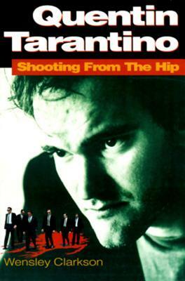 Quentin Tarantino by Wensley Clarkson