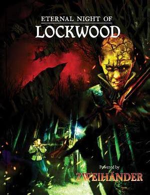 Eternal Night of Lockwood: Adventure for ZWEIHANDER RPG by Kate Bullock