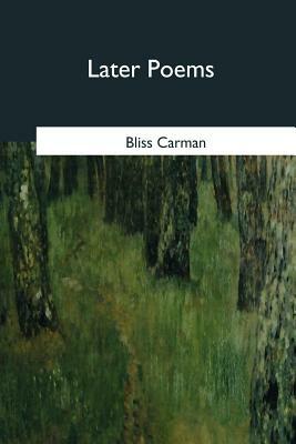 Later Poems by Bliss Carman