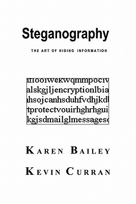 Steganography by Karen Bailey, Kevin Curran