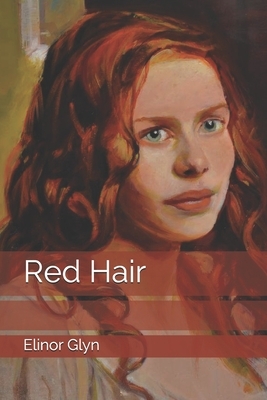 Red Hair by Elinor Glyn