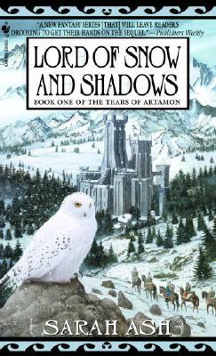 Lord of Snow and Shadows: Book One of the Tears of Artamon by Sarah Ash