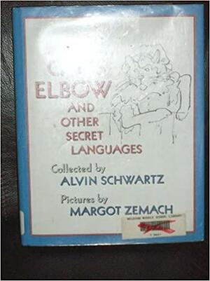 The Cat's Elbow And Other Secret Languages by Alvin Schwartz