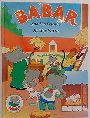 Babar and His Friends at the Farm by Laurent de Brunhoff, Rh Value Publishing, Jean de Brunhoff, Outlet