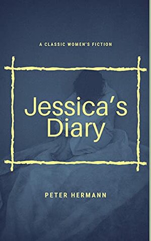 Jessica's Diary by Peter Hermann