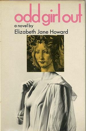 Odd Girl Out by Elizabeth Jane Howard
