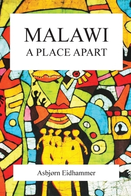 Malawi: A Place Apart by Asbjørn Eidhammer