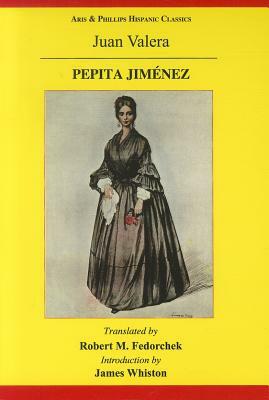 Pepita Jimenez: A Novel by Juan Valera by Robert Fedorchek, J. Whiston
