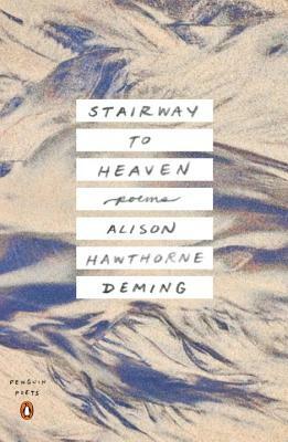 Stairway to Heaven: Poems by Alison Hawthorne Deming