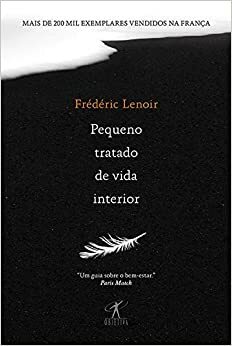 Pequeno Tratado da Vida Interior by Frédéric Lenoir
