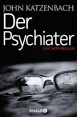 Der Psychiater: Psychothriller by John Katzenbach