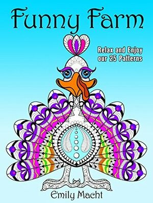 Funny Farm: Relax and Enjoy our 25 Farm Patterns (Relaxation & Meditation) by Emily Macht