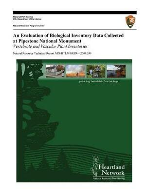 An Evaluation of Biological Inventory Data Collected at Pipestone National Monument: Vertebrate and Vascular Plant Inventories by U. S. Department National Park Service, Michael H. Williams