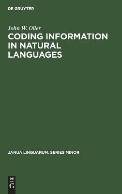 Coding Information in Natural Languages by John W. Oller