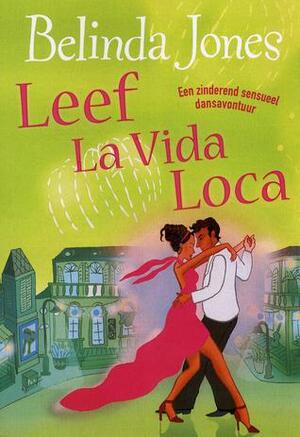 Leef La Vida Loca by Belinda Jones