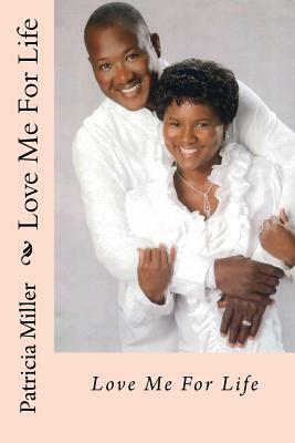 Love Me for Life by Patricia Miller