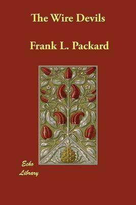 The Wire Devils by Frank L. Packard