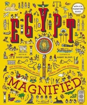 Egypt Magnified: With a 3x Magnifying Glass by David Long, Harry Bloom