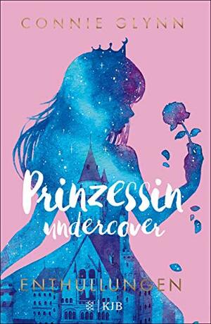 Prinzessin undercover - Enthüllungen by Connie Glynn