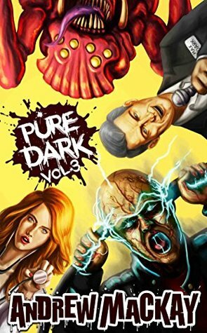 Pure Dark Vol 3: The Nasty Third Helping! by Andrew Mackay, Kreacher, Nessie Braeburn