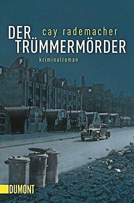 Der Trümmermörder by Cay Rademacher