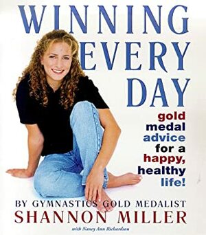 Winning Every Day by Shannon Miller