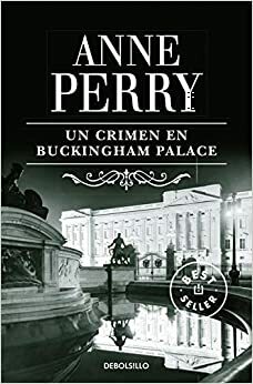 Un crimen en Buckingham Palace by Anne Perry
