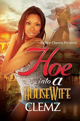 Hoe Into A Housewife by Clemz