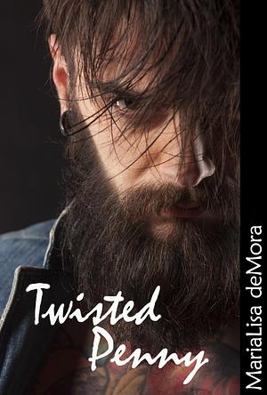 Twisted Penny by MariaLisa deMora, MariaLisa deMora