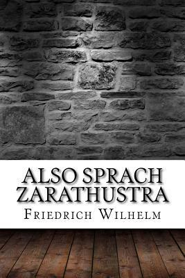 Also Sprach Zarathustra by Friedrich Wilhelm