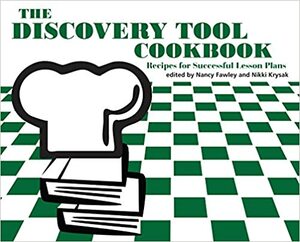The Discovery Tool Cookbook: Recipes for Successful Lesson Plans by Nikki Krysak, Nancy Fawley