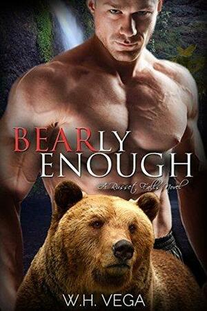 Bearly Enough by W.H. Vega