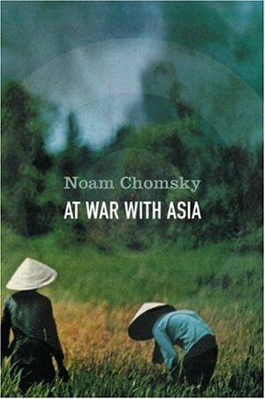 At War With Asia: Essays on Indochina by Christian Parenti, Noam Chomsky