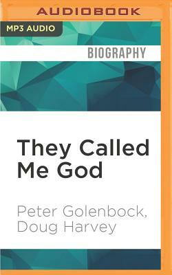 They Called Me God: The Best Umpire Who Ever Lived by Doug Harvey, Peter Golenbock