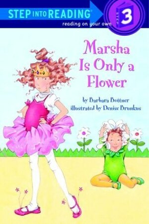 Marsha Is Only a Flower by Barbara Bottner