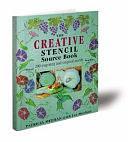 The Creative Stencil Source Book: 200 Inspiring and Original Motifs by Les Meehan, Patricia Meehan