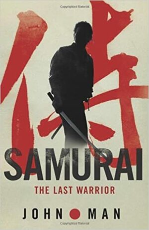 Samurai by John Man