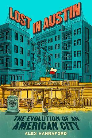 Lost in Austin  by Alex Hannaford