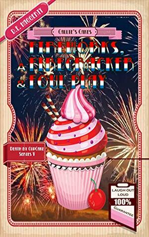 Fireworks, A Firecracker & Foul Play by Elaine Spaan, D.E. Haggerty