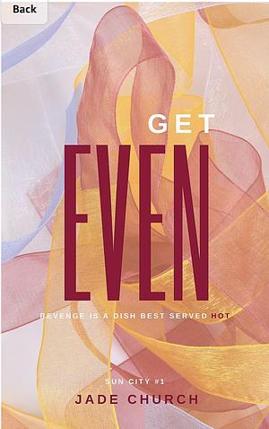 Get Even (Sun City #1) by Jade Church