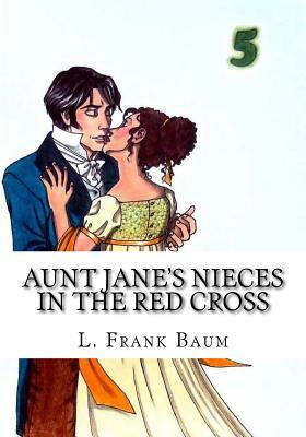 Aunt Jane's Nieces in the Red Cross by Edith Van Dyne
